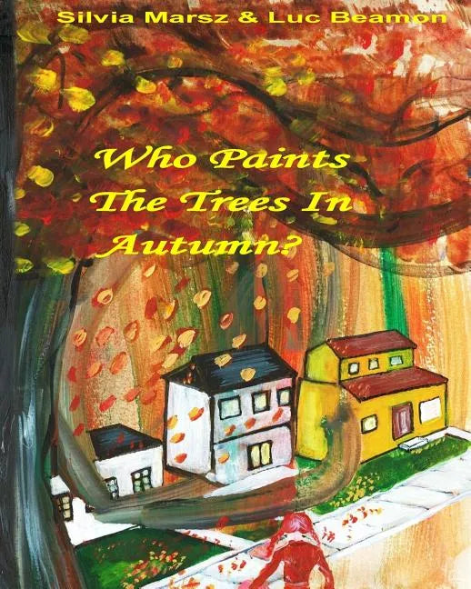 Who Paints The Trees In Autumn? - Paperback