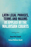 Latin Legal Phrases, Terms and Maxims as Applied by the Malaysian Courts - Paperback