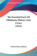 The Essential Facts Of Oklahoma History And Civics (1914) - Paperback