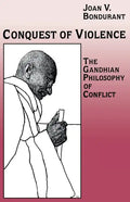 Conquest of Violence: The Gandhian Philosophy of Conflict. with a New Epilogue by the Author - Paperback