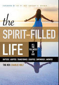 The Spirit-Filled Life: All the Fullness of God - Hardcover