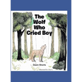The Wolf Who Cried Boy - Hardcover