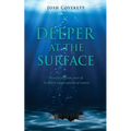 Deeper at the Surface: Resurfacing from years of Scripture taught outside of context - Paperback