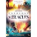 Everyday Miracles: 32 Real First-Hand Testimonies That Reveal God's Miraculous Power - Paperback