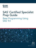 SAS Certified Specialist Prep Guide: Base Programming Using SAS 9.4 - Paperback