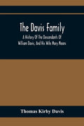 The Davis Family; A History Of The Descendants Of William Davis, And His Wife Mary Means - Paperback