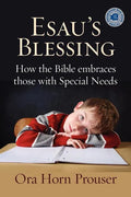 Esau's Blessing: How the Bible Embraces Those with Special Needs - Paperback