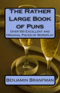 The Rather Large Book of Puns: Over 500 Excellent and Original Pieces of Wordplay - Paperback