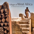 Villages of West Africa: An Intimate Journey Across Time - Hardcover