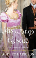 Miss King's Rescue: A Regency Romance - Paperback