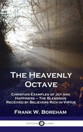 Heavenly Octave: Christian Examples of Joy and Happiness - The Blessings Received by Believers Rich in Virtue - Hardcover