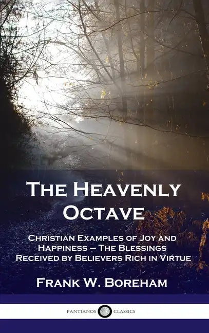 Heavenly Octave: Christian Examples of Joy and Happiness - The Blessings Received by Believers Rich in Virtue - Hardcover