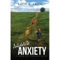 Antidote to Anxiety: A Road to Fearless Faith - Paperback