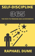 Self-Discipline 365: The Path to Freedom and Achievements - Paperback