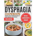 Dysphagia Cookbook: Delicious and Easy Swallowing Recipes for Health, Happiness, and Confidence - Paperback