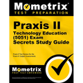 Praxis II Technology Education (5051) Exam Secrets Study Guide: Praxis II Test Review for the Praxis II: Subject Assessments - Paperback