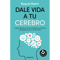 Dale Vida a Tu Cerebro: La Guía Definitiva de Neuroalimentos Y Hábitos Saludables Para Un Cerebro Feliz / Revitalize Your Brain - Paperback