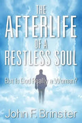 The Afterlife of a Restless Soul: But Is God Really a Woman? - Paperback