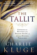The Tallit: Experience the Mysteries of the Prayer Shawl and Other Hidden Treasures - Paperback