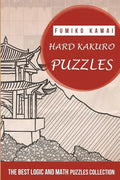Hard Kakuro Puzzles: The Best Logic and Math Puzzles Collection - Paperback