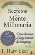 Los Secretos de la Mente Millonaria: Como Dominar el Juego Interior de A Riqueza = Secrets of the Millionaire Mind - Paperback