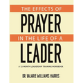 The Effects of Prayer in the Life of a Leader - Paperback