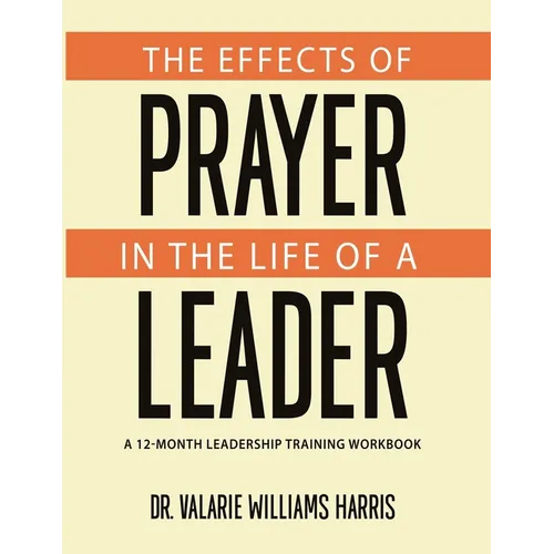 The Effects of Prayer in the Life of a Leader - Paperback