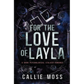 For the Love of Layla: A Dark Psychological Stalker Romance - Paperback