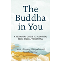 The Buddha in You: A Beginner's Guide to Buddhism, from Karma to Nirvana - Paperback