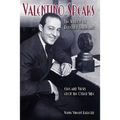 Valentino Speaks: The Wisdom of Rudolph Valentino: Cues and Views from the Other Side - Paperback