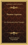 Thomas Aquinas: His Personality and Thought - Hardcover