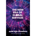The New Era of Global Services: A Framework for Successful Enterprises in Business Services and It - Hardcover