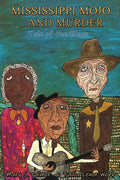 Mississippi Mojo, and Murder: Tale of the Blues - Paperback