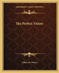The Perfect Vision - Paperback