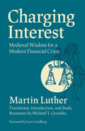 Charging Interest: Medieval Wisdom for a Modern Financial Crisis - Paperback