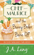 Chef Maurice and the Bunny-Boiler Bake Off - Paperback