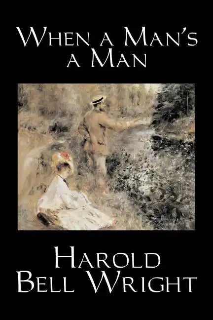 When a Man's a Man by Harold Bell Wright, Fiction, Classics, Historical, Sagas - Paperback