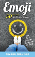EMOJI - 50 Easy Ways to Overcome Anxiety and Find Your Happy Face - Paperback