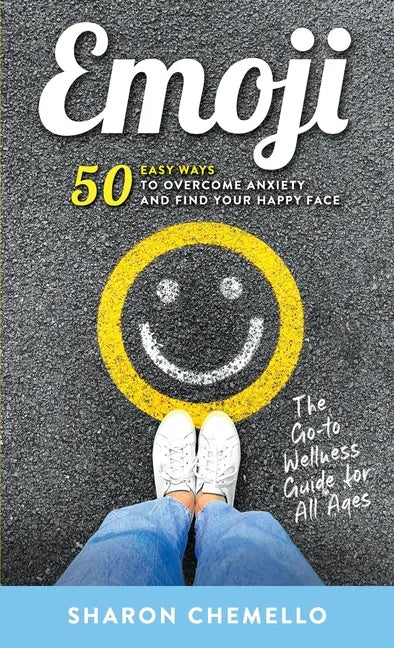 EMOJI - 50 Easy Ways to Overcome Anxiety and Find Your Happy Face - Paperback