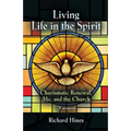 Living Life in the Spirit: Charismatic Renewal, Me, and the Church - A memoir - Paperback