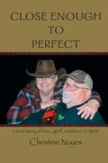 Close Enough to Perfect: a true story of love, grief, resilience, and spirit - Paperback