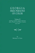 Georgia Free Persons of Color. Volume II: Appling, Camden, Clarke, Emanuel, Jones, Pulaski, and Wilkes Counties, 1818-1865 - Paperback