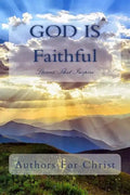 God Is Faithful: Stories That Inspire - Paperback