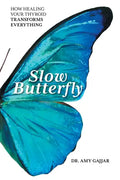 Slow Butterfly: How Healing Your Thyroid Transforms Everything - Paperback