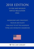 Endangered and Threatened Wildlife and Plants - Final Rule to List the Galapagos Petrel and Heinroth's Shearwater (US Fish and Wildlife Service Regula - Paperback