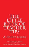 The Little Book of Teacher Tips: A Handy Guide - Paperback