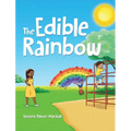 The Edible Rainbow - Hardcover