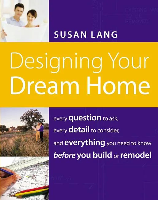 Designing Your Dream Home - Paperback