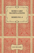 More Card Manipulations - Series No. 4 - Paperback