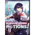 I Shall Survive Using Potions! Volume 1 (Light Novel): Volume 1 - Paperback